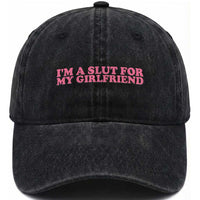 Funny Boyfriend Valentine Washed Cotton Baseball Cap Im A Slut For My Girlfriend