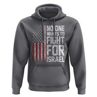 No One Wants To Fight For Israel Hoodie Vintage American Flag Anti War Freedom First