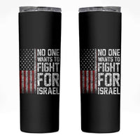 No One Wants To Fight For Israel Skinny Tumbler Vintage American Flag Anti War Freedom First
