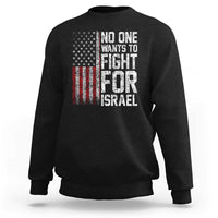 No One Wants To Fight For Israel Sweatshirt Vintage American Flag Anti War Freedom First