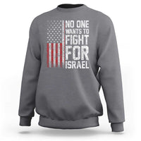No One Wants To Fight For Israel Sweatshirt Vintage American Flag Anti War Freedom First