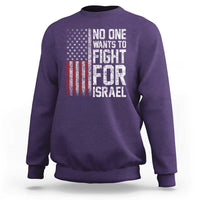 No One Wants To Fight For Israel Sweatshirt Vintage American Flag Anti War Freedom First
