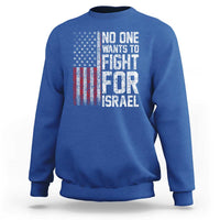 No One Wants To Fight For Israel Sweatshirt Vintage American Flag Anti War Freedom First