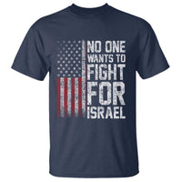 No One Wants To Fight For Israel T Shirt Vintage American Flag Anti War Freedom First