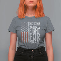 No One Wants To Fight For Israel T Shirt For Women Vintage American Flag Anti War Freedom First