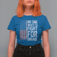 No One Wants To Fight For Israel T Shirt For Women Vintage American Flag Anti War Freedom First