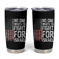 No One Wants To Fight For Israel Tumbler Cup Vintage American Flag Anti War Freedom First