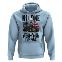 No One Wants To Fight For Israel Hoodie Marine Veteran American Freedom
