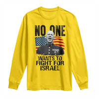 No One Wants To Fight For Israel Long Sleeve Shirt Marine Veteran American Freedom