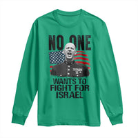 No One Wants To Fight For Israel Long Sleeve Shirt Marine Veteran American Freedom