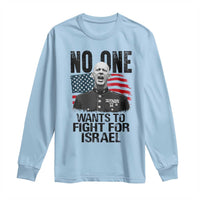 No One Wants To Fight For Israel Long Sleeve Shirt Marine Veteran American Freedom