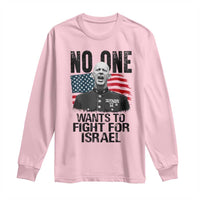 No One Wants To Fight For Israel Long Sleeve Shirt Marine Veteran American Freedom