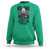 No One Wants To Fight For Israel Sweatshirt Marine Veteran American Freedom