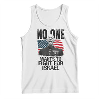 No One Wants To Fight For Israel Tank Top Marine Veteran American Freedom
