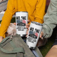 No One Wants To Fight For Israel Tumbler Cup Marine Veteran American Freedom