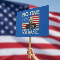No One Wants To Fight For Israel Protest Sign America First Anti War Marine Veteran