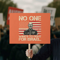 No One Wants To Fight For Israel Protest Sign America First Anti War Marine Veteran