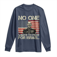 No One Wants To Fight For Israel Long Sleeve Shirt America First Anti War Marine Veteran