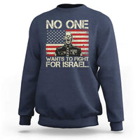 No One Wants To Fight For Israel Sweatshirt America First Anti War Marine Veteran