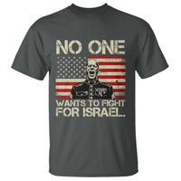 No One Wants To Fight For Israel T Shirt America First Anti War Marine Veteran