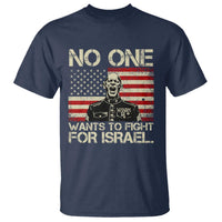 No One Wants To Fight For Israel T Shirt America First Anti War Marine Veteran