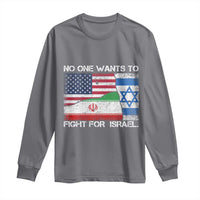 No One Wants To Fight For Israel Long Sleeve Shirt Marine Veteran Freedom Statement