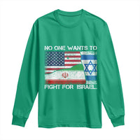 No One Wants To Fight For Israel Long Sleeve Shirt Marine Veteran Freedom Statement