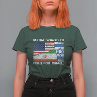 No One Wants To Fight For Israel T Shirt For Women Marine Veteran Freedom Statement