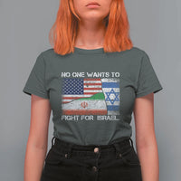 No One Wants To Fight For Israel T Shirt For Women Marine Veteran Freedom Statement
