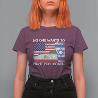 No One Wants To Fight For Israel T Shirt For Women Marine Veteran Freedom Statement