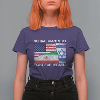 No One Wants To Fight For Israel T Shirt For Women Marine Veteran Freedom Statement