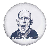 No One Wants To Fight For Israel Spare Tire Cover Marine Veteran America First Anti War