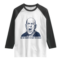 No One Wants To Fight For Israel Raglan Shirt Marine Veteran America First Anti War