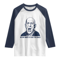No One Wants To Fight For Israel Raglan Shirt Marine Veteran America First Anti War
