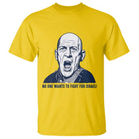 No One Wants To Fight For Israel T Shirt Marine Veteran America First Anti War