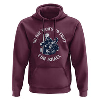 No One Wants To Fight For Israel Hoodie Marine Veteran Anti War America First Statement