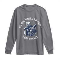 No One Wants To Fight For Israel Long Sleeve Shirt Marine Veteran Anti War America First Statement