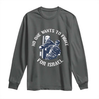 No One Wants To Fight For Israel Long Sleeve Shirt Marine Veteran Anti War America First Statement