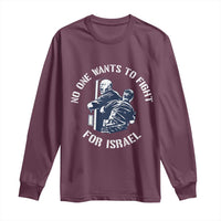 No One Wants To Fight For Israel Long Sleeve Shirt Marine Veteran Anti War America First Statement