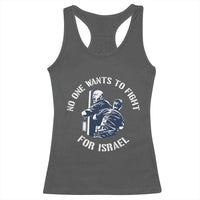 No One Wants To Fight For Israel Racerback Tank Top Marine Veteran Anti War America First Statement
