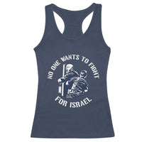 No One Wants To Fight For Israel Racerback Tank Top Marine Veteran Anti War America First Statement