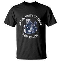 No One Wants To Fight For Israel T Shirt Marine Veteran Anti War America First Statement