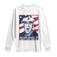 No One Wants To Fight For Israel Long Sleeve Shirt US Marine Veteran Anti War