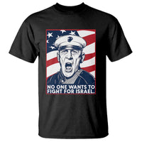 No One Wants To Fight For Israel T Shirt US Marine Veteran Anti War