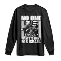 No One Wants To Fight For Israel Long Sleeve Shirt US Marine Veteran Anti War America First