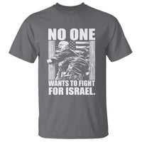 No One Wants To Fight For Israel T Shirt US Marine Veteran Anti War America First