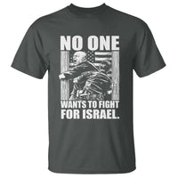 No One Wants To Fight For Israel T Shirt US Marine Veteran Anti War America First