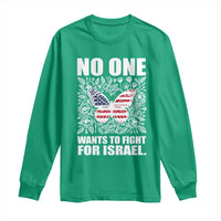 No One Wants To Fight For Israel Long Sleeve Shirt America First Anti War