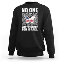 No One Wants To Fight For Israel Sweatshirt America First Anti War