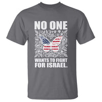 No One Wants To Fight For Israel T Shirt America First Anti War